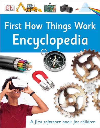 First How Things Work Encyclopedia: A First Reference Guide for Inquisitive Minds (DK First Reference) von DK